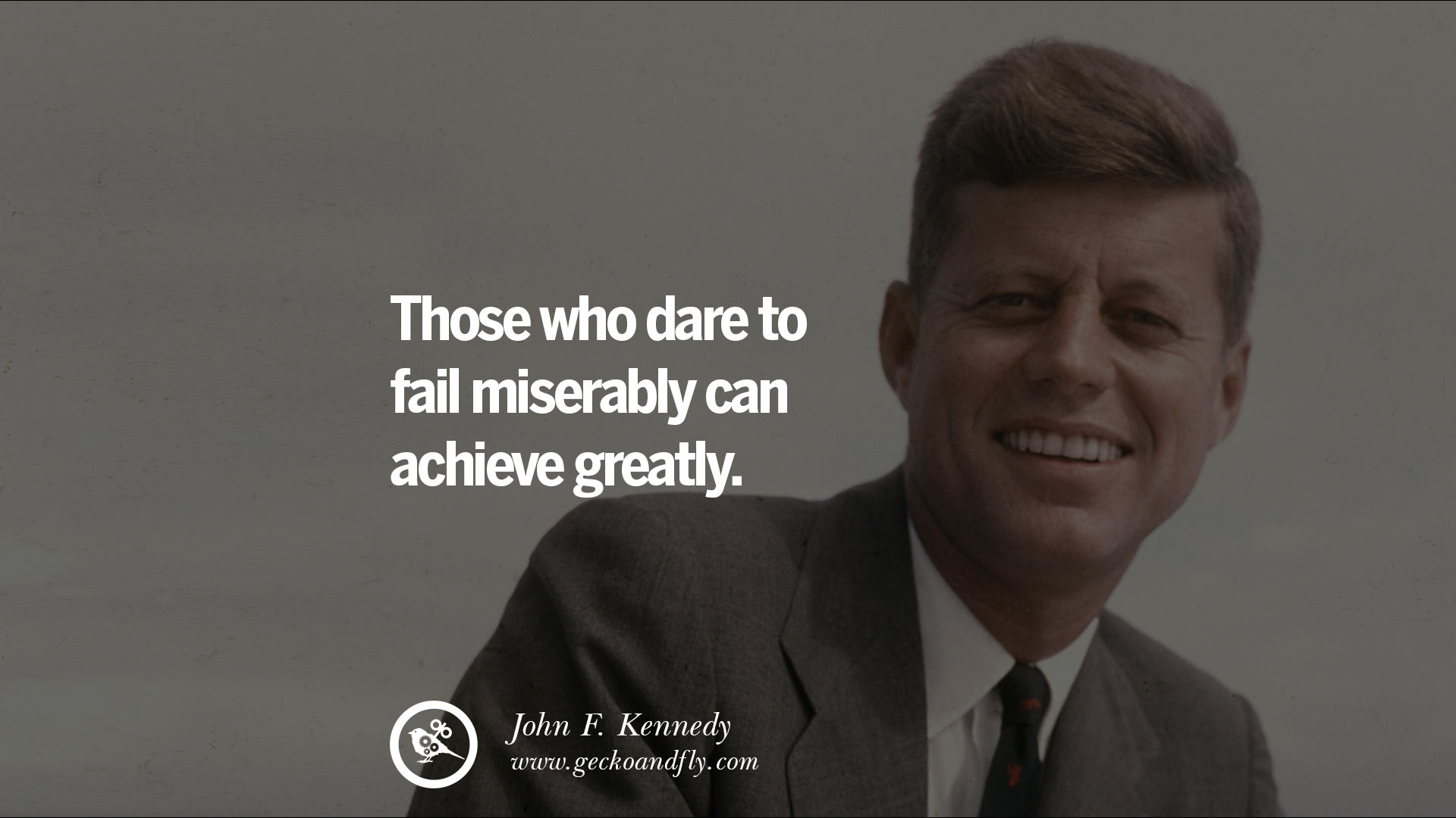 those who dare to fail miserably can achieve greatly.