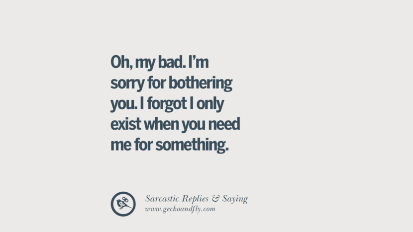 i"m sorry for bothering you.