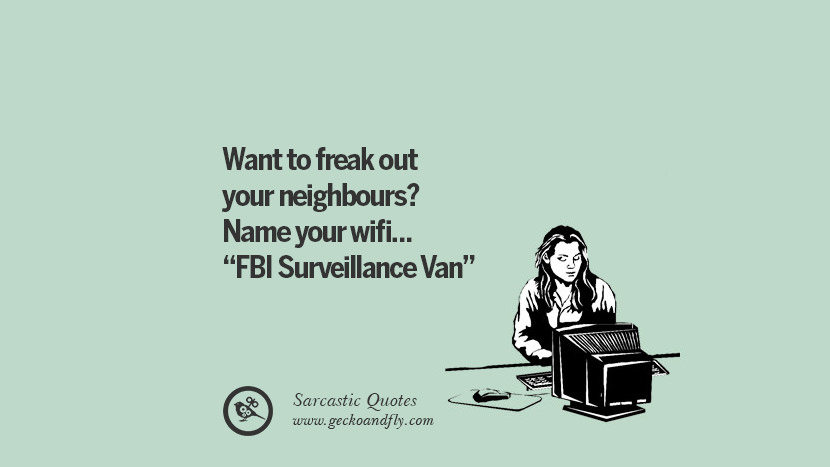 Want to freak out your neighbours? Name your wifi... FBI Surveillance Van