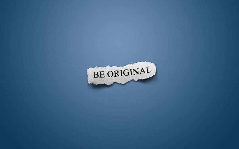 Be original