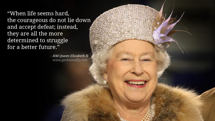 When life seems hard, the courageous do not lie down and accept defeat; instead, they are all the more determined to struggle for a better future.