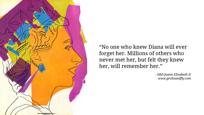 No one who knew Diana will ever forget her. Millions of others who never met her, but felt they knew her, will remember her.