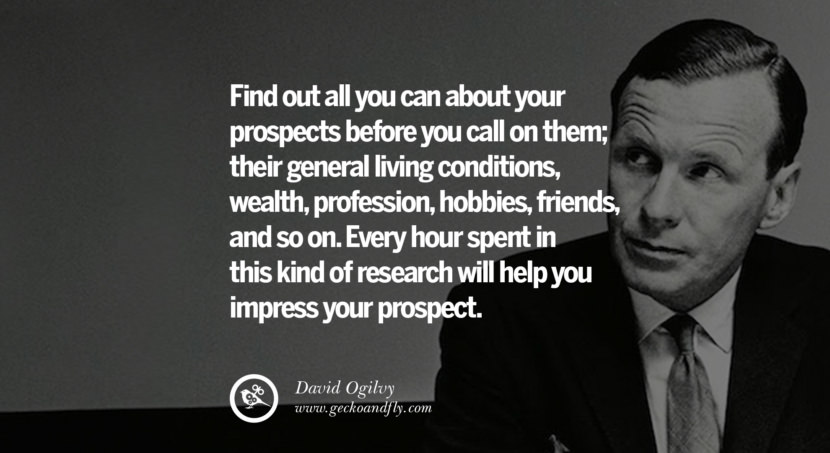 Perhaps the most important thing of all is the avoid standardisation in your sales talk. If you find yourself one fine day saying the same thing to a bishop and a trapezist, you are done for. Quote by David Ogilvy