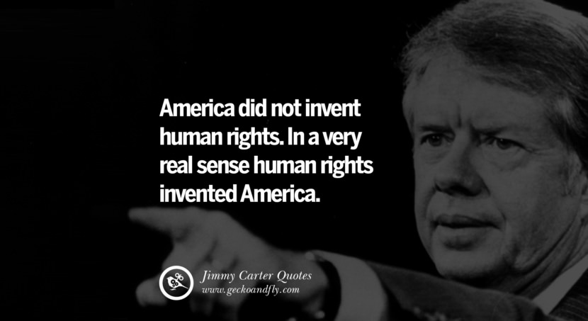 America did not invent human rights. In a very real sense human rights invented America. Quote by Jimmy Carter