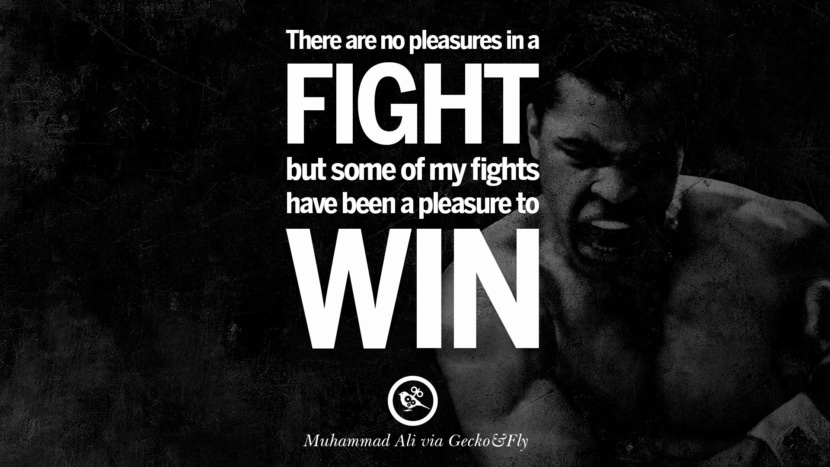 There are no pleasures in a fight but some of my fights have been a pleasure to win. Quote by Muhammad Ali