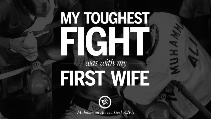 My toughest fight was with my first wife. Quote by Muhammad Ali