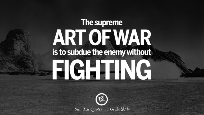 Treat your men as you would your own beloved sons. And they will follow you into the deepest valley. Quote by Sun Tzu Art of War