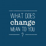 Inspiring Quotes On Change - Make A Difference Today