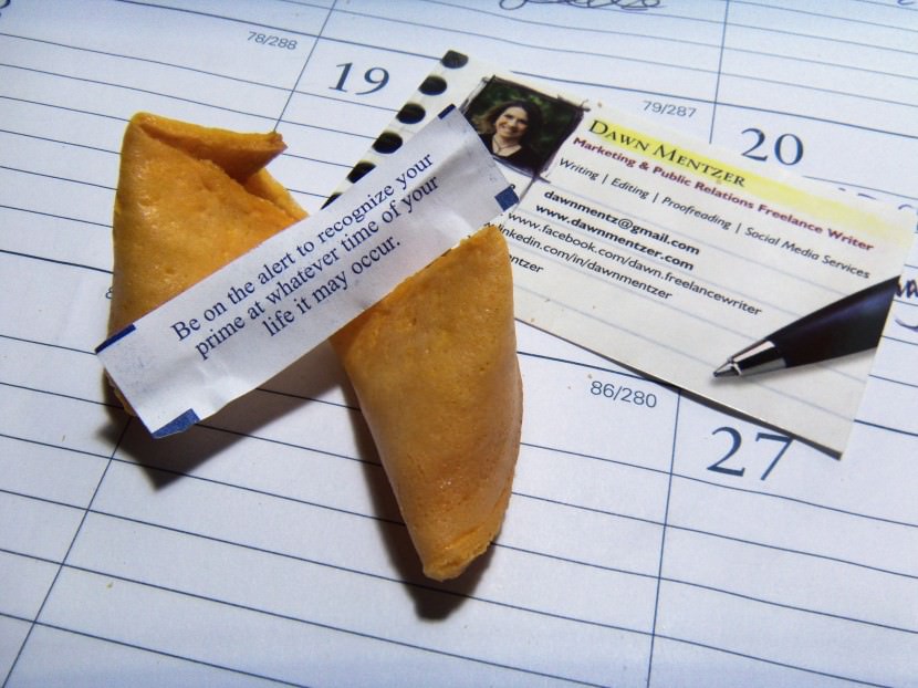 Be on the alert to recognize your prime at whatever time of your life it may occur. Photo of Chinese Fortune Cookie
