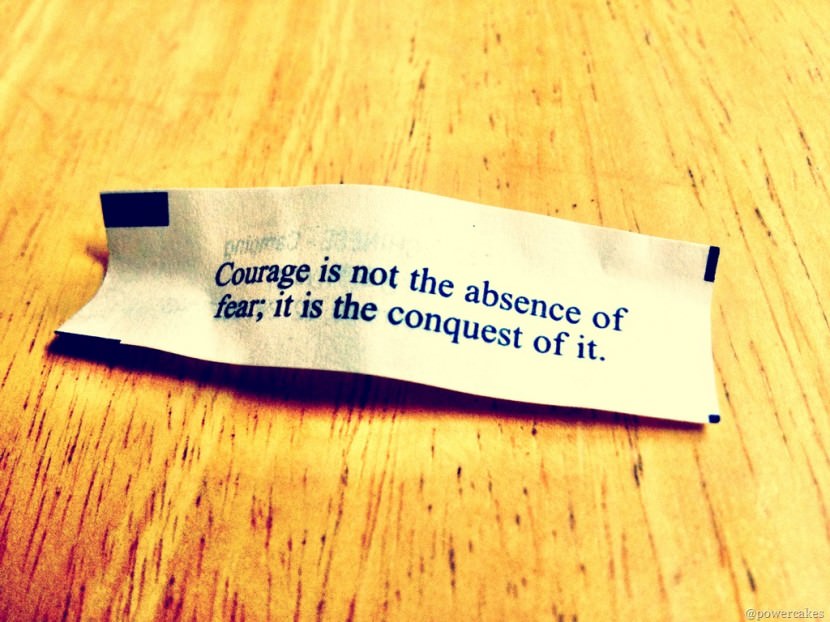 Courage is not the absence of fear; it is the conquest of it. Photo of Chinese Fortune Cookie