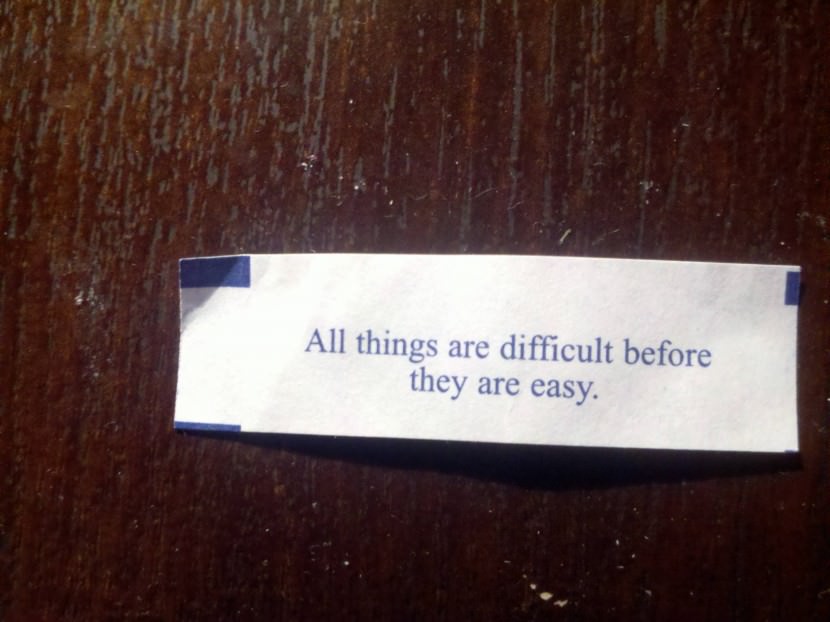 All things are difficult before they are easy. Photo of Chinese Fortune Cookie