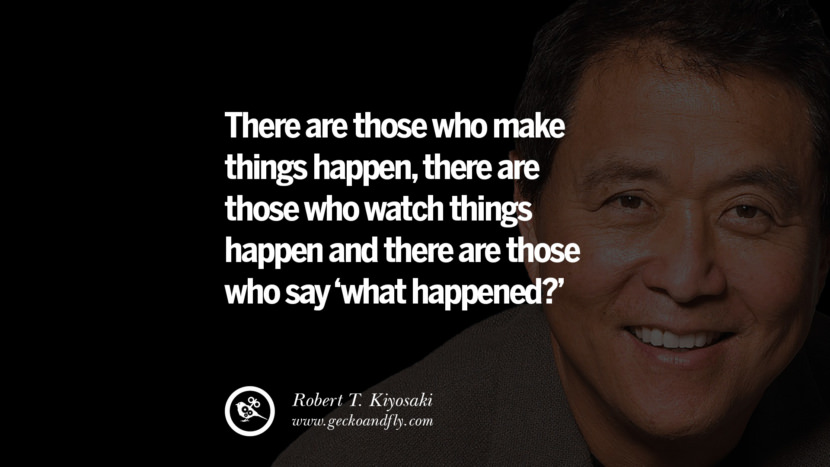 There are those who make things happen, there are those who watch things happen and there are those who say what happened?