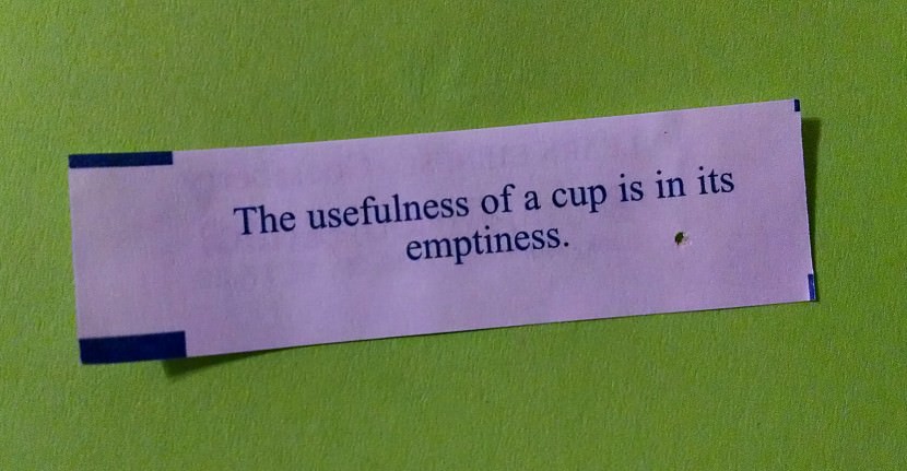 The usefulness of a cup is in its emptiness. Photo of Chinese Fortune Cookie