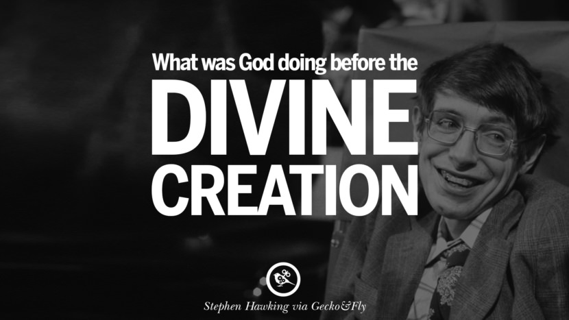 What was God doing before the divine creation?  Quote by Stephen Hawking