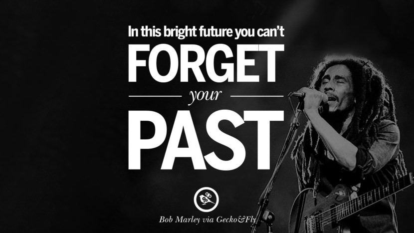 In this bright future you can't forget your past.