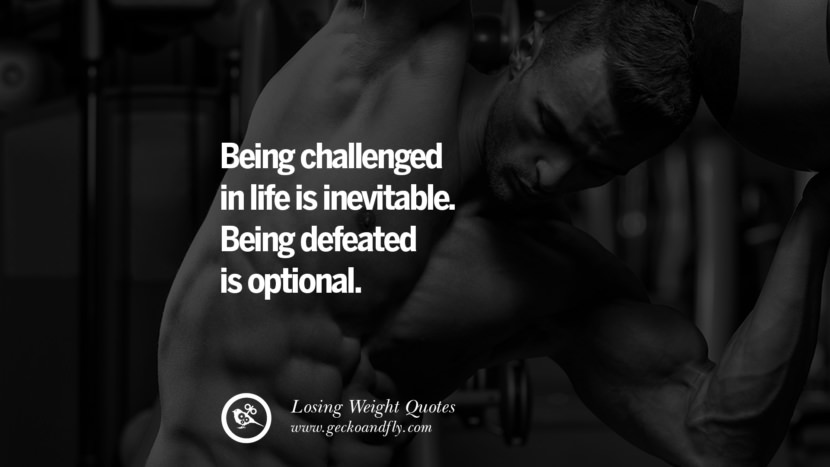 Being challenged in life is inevitable. Being defeated is optional.