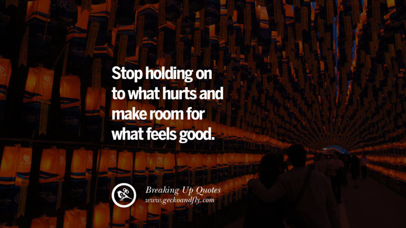 Stop holding on to what hurts and make room for what feels good.