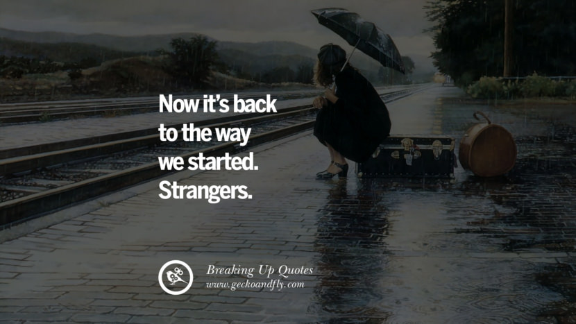 Now it's back to the way they started. Strangers.