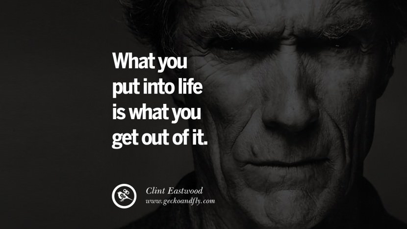 What you put into life is what you get out of it.