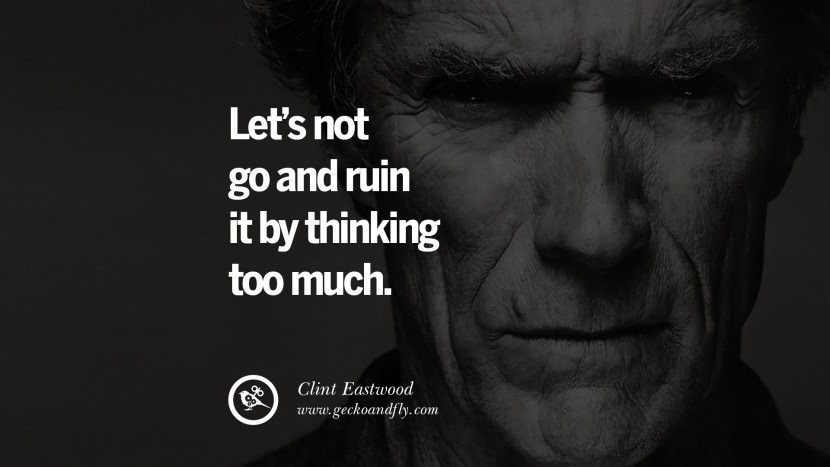 Let's not go and ruin it by thinking too much.