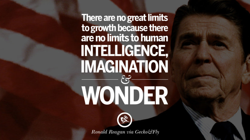 There are no great limits to growth because there are no limits to human intelligence, imagination and wonder.