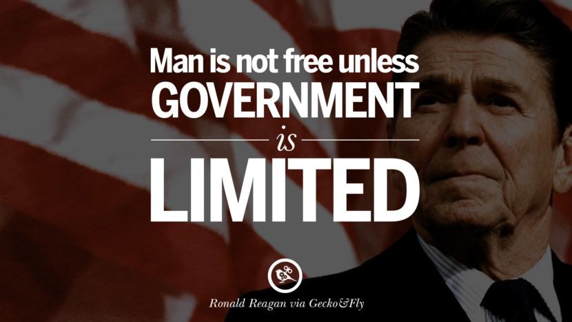 Man is not free unless government is limited.