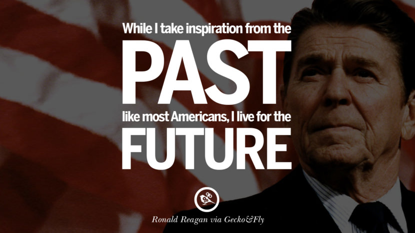 While I take inspiration from the past like most Americans, I live for the future.