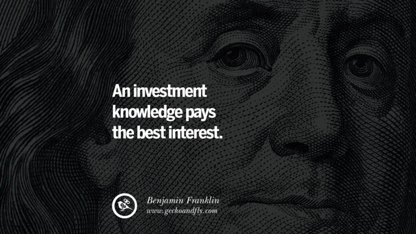 Investment knowledge pays the best interest.