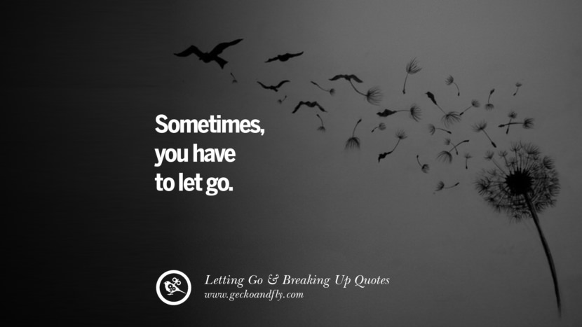 Sometimes, you have to let go.