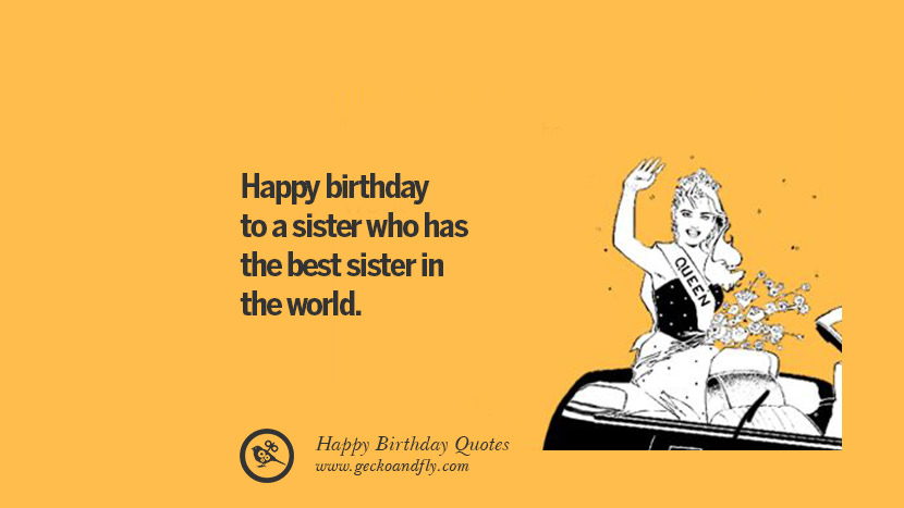 Happy birthday to a sister who has the best sister in the world.
