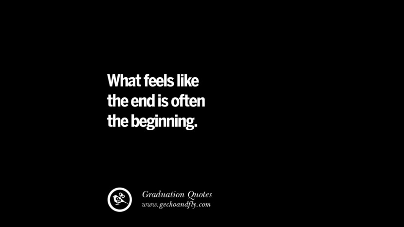 What feels like the end is often the beginning.
