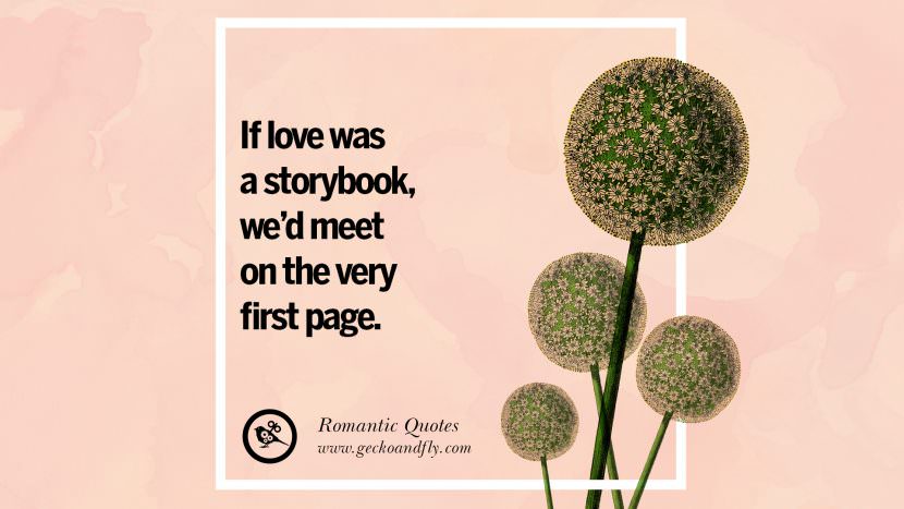 If love was a storybook, we'd meet on the very first page.