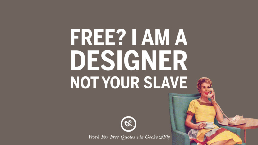 Free? I am a designer not your slave.