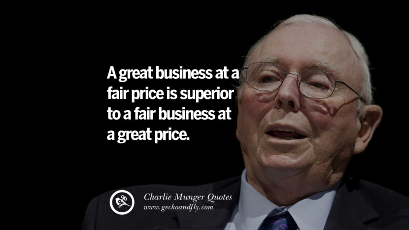 A great business at a fair price is superior to a fair business at a great price. Quote by Charlie Munger