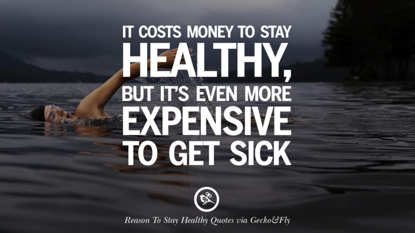 It costs money to stay healthy, but it's even more expensive to get sick.