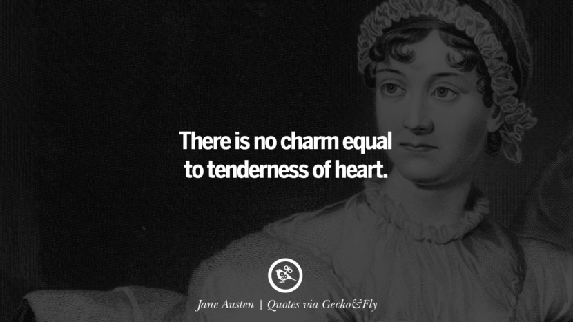 There is no charm equal to tenderness of heart. - Jane Austen