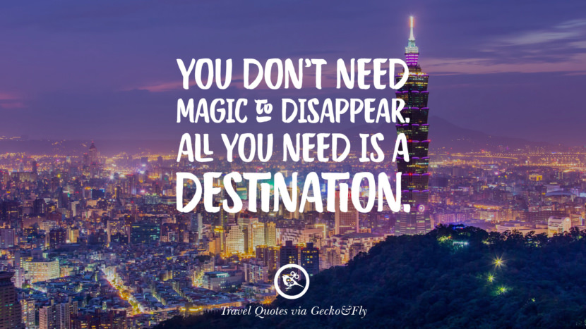 You don't need magic to disappear. All you need is a destination.